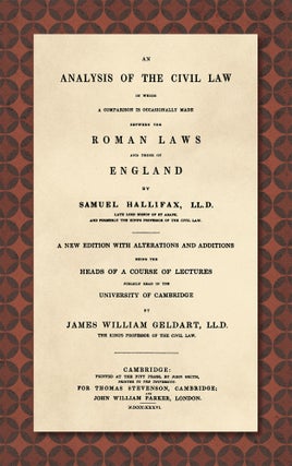 Item #52883 An Analysis of the Civil Law, In Which a Comparison Is Occasionally. Samuel Hallifax,...