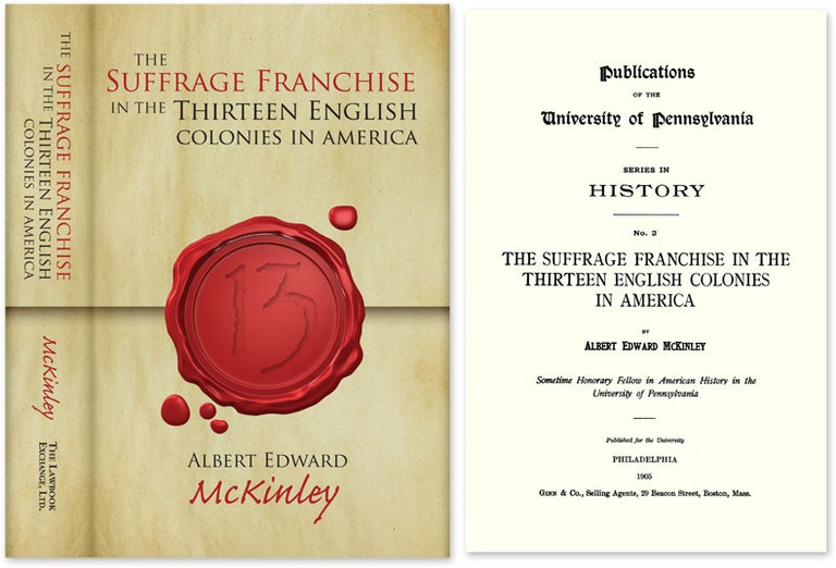 Item #52904 The Suffrage Franchise in the Thirteen English Colonies in America. Albert Edward McKinley.