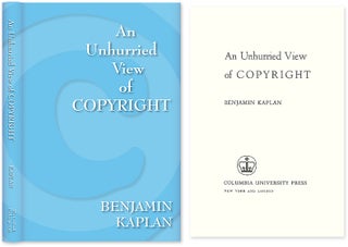 Item #53282 An Unhurried View of Copyright. Hardcover with dust jacket. Benjamin Kaplan