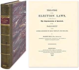 Item #53416 A Treatise on the Election Laws, As They Relate to the Representation. Robert Bell