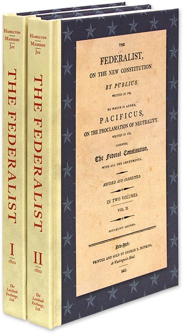 Item #53466 The Federalist, On the New Constitution:... 2d ed. 2 vols. 1802. Alexander Hamilton, James Madison, John Jay.