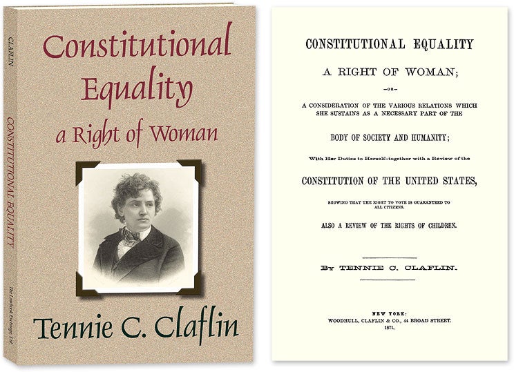 Item #53486 Constitutional Equality a Right of Woman; or A Consideration of the. Tennessee Claflin Cook, Lady.