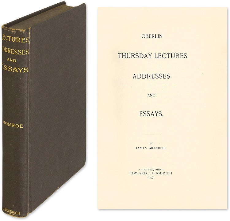 Item #53549 Oberlin Thursday Lectures and Addresses and Essays. James Monroe.