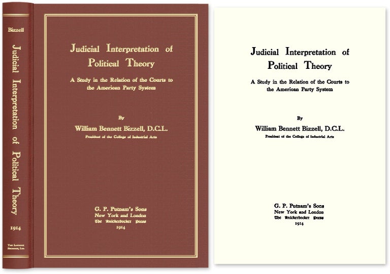 Item #53570 Judicial Interpretation of Political Theory A Study in the Relation. William Bennett Bizzell.