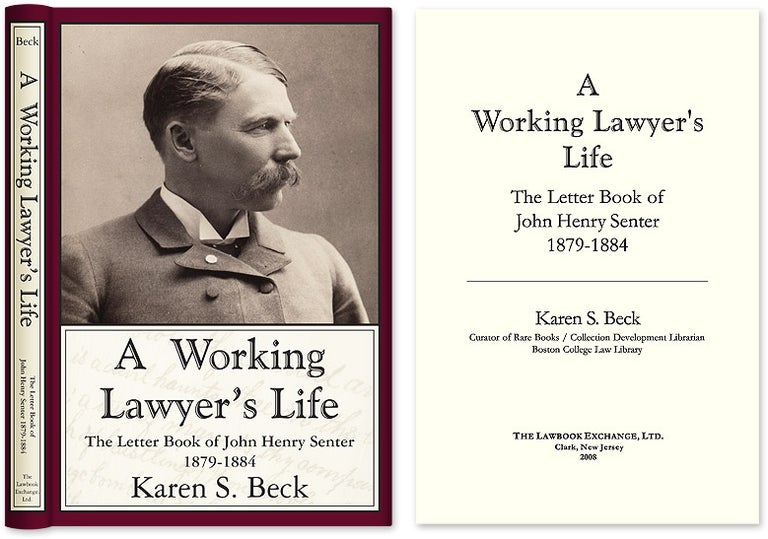 Item #53773 A Working Lawyer's Life: The Letter Book of John Henry Senter CLOTH/dj. Karen S. Beck.