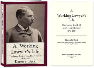 Item #53847 A Working Lawyer's Life: The Letter Book of John Henry Senter. Karen S. Beck
