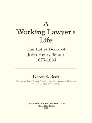 A Working Lawyer's Life: The Letter Book of John Henry Senter.