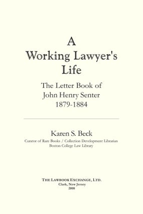 A Working Lawyer's Life: The Letter Book of John Henry Senter.