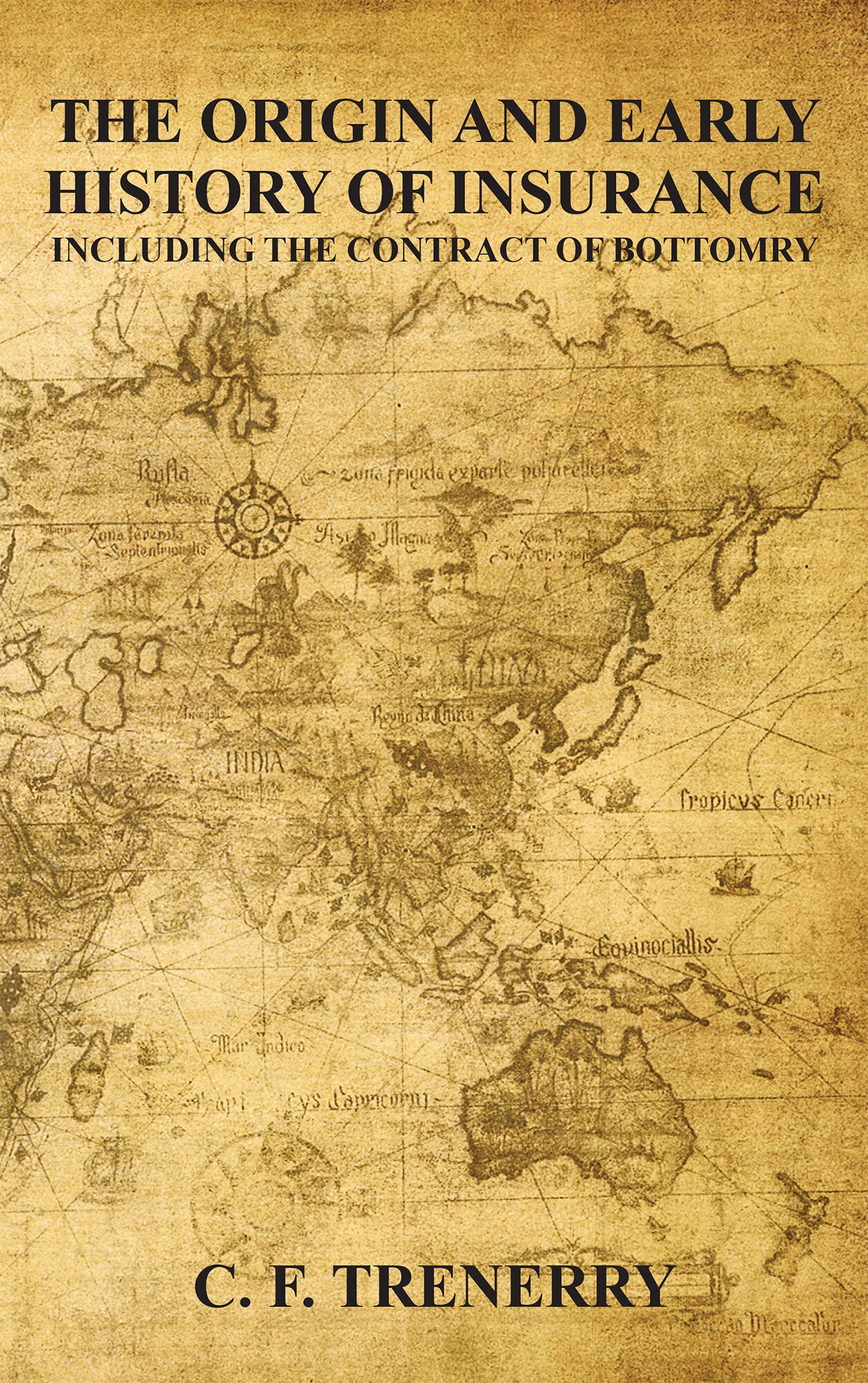 Insurance Origin The Origin and Early History of Insurance Including The Contract.. | C ...