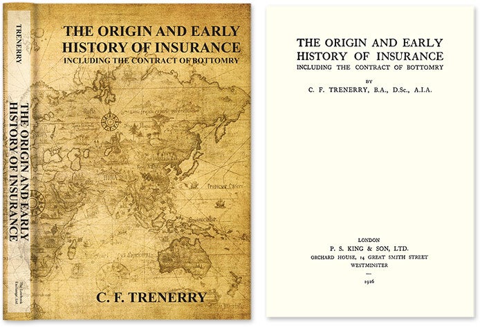 Item #53871 The Origin and Early History of Insurance Including The Contract. C. F. Trenerry, Ethel L. Gover Agnes S. Paul.