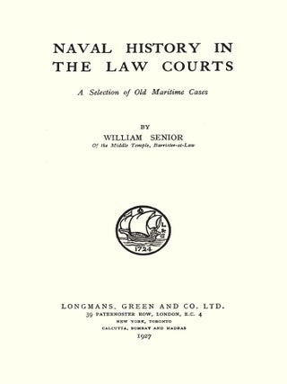 Naval History in the Law Courts. A Selection of Old Maritime Cases.