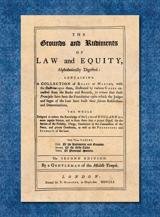 Item #53992 The Grounds and Rudiments of Law and Equity Alphabetically Digested. Gentleman of the...