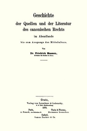 Geschichte der Quellen und der Literatur des Canonischen Rechts...