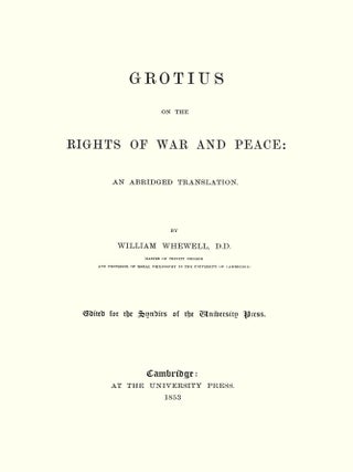 Grotius on the Rights of War and Peace: An Abridged Translation.