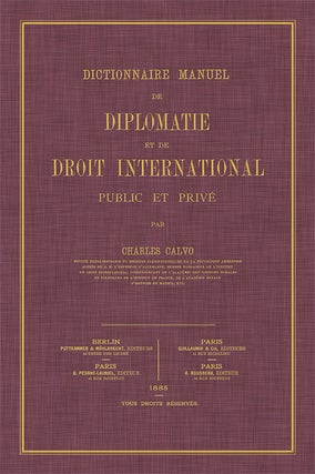 Item #54116 Dictionnaire Manuel de Diplomatie et de Droit International Public. Carlos Calvo