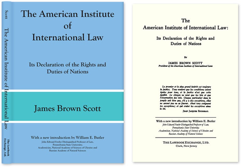Item #54162 The American Institute of International Law: Its Declaration of the. James B. William E. Butler Scott, new intro.
