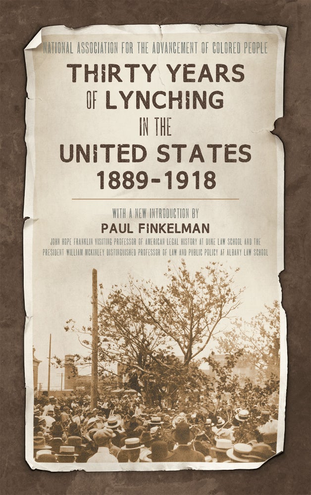 Item #54164 Thirty Years of Lynching in the United States 1889-1918. National Association For The Advancement Of.