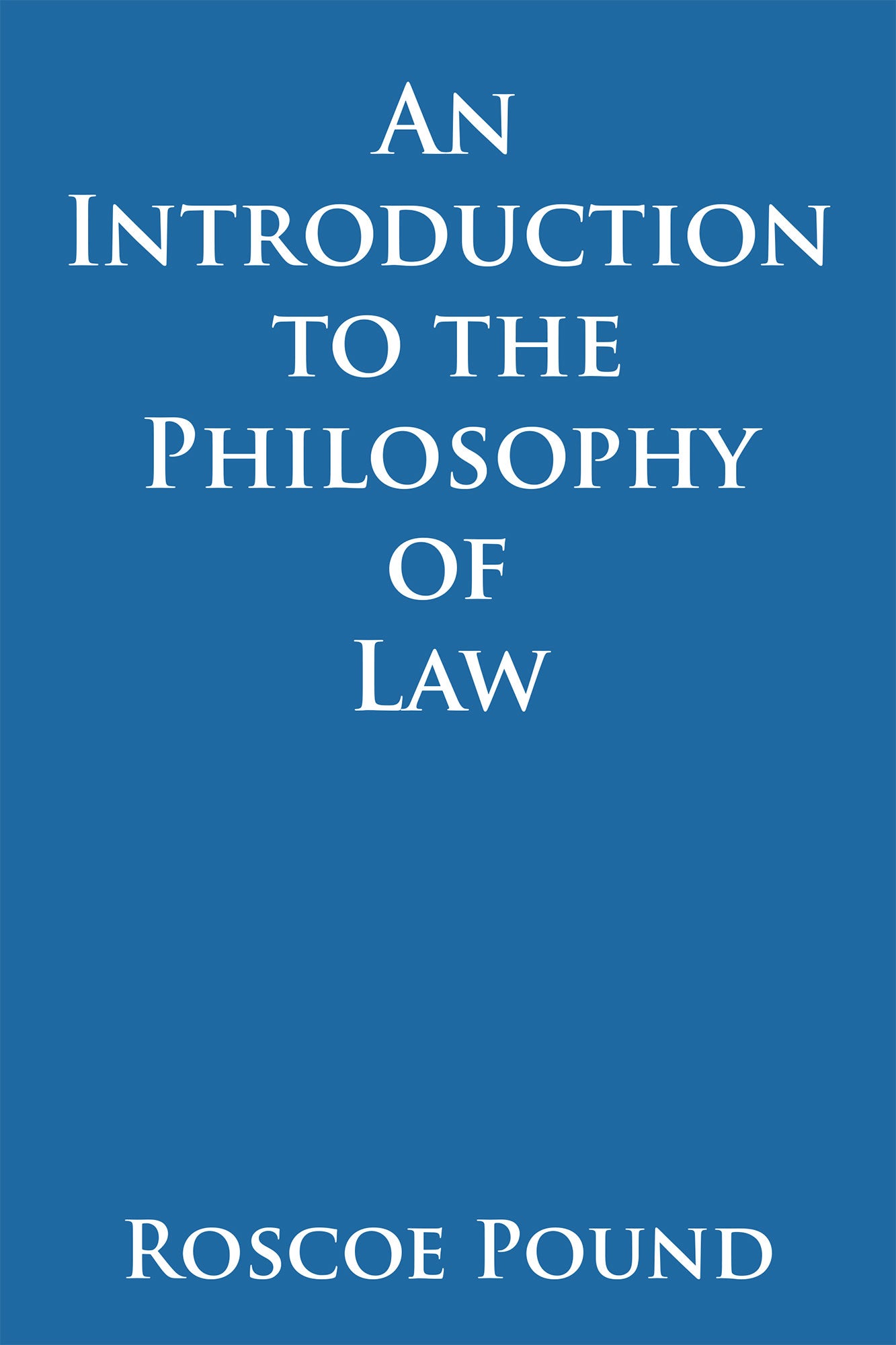 An Introduction to the Philosophy of Law. PAPERBACK by Roscoe Pound on The  Lawbook Exchange, Ltd