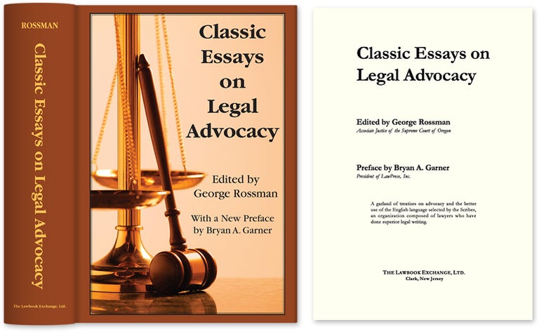 Item #54459 Classic Essays on Legal Advocacy. George Rossman, Bryan Garner.