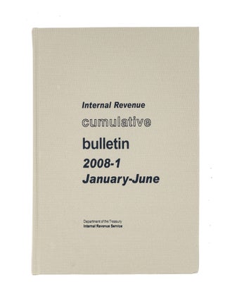 Item #54535 Internal Revenue Cumulative Bulletin. 2008-1 January-June. Internal Revenue Service