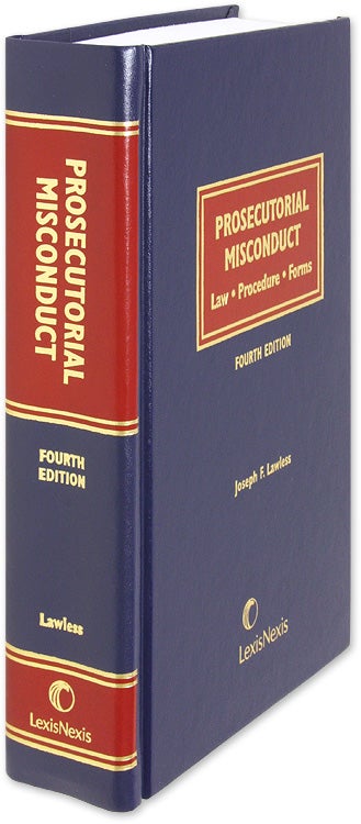 Item #54712 Prosecutorial Misconduct: Law, Procedure, Forms. 4th Ed. w/2022 Supp. Joseph F. Lawless Jr., Alan Dershowitz, Foreword.