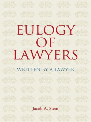 Item #54739 Eulogy of Lawyers. Jacob A. Stein