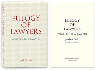 Item #54740 Eulogy of Lawyers: Written by a Lawyer. Jacob A. Stein