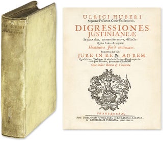 Item #54742 Digressiones Justinianeae In Partes Duas, Quarum Altera Nova, Ulrich Huber