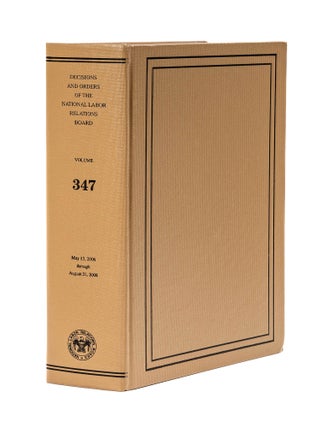 Item #54872 Decisions and Orders of the National Labor Relations Board. Volume 347. National...