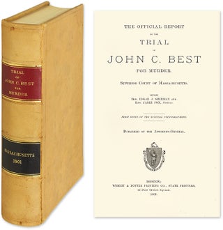 Item #54963 The Official Report of the Trial of John C. Best for Murder. Trial, John C. Defendant...