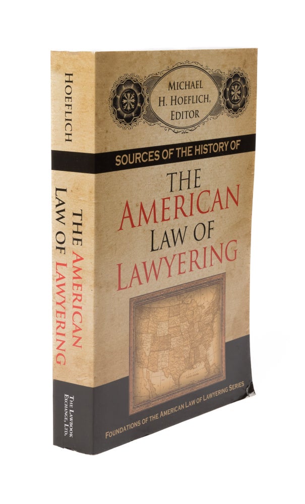 Item #55185 Sources of the History of the American Law of Lawyering. PAPERBACK. Michael H. Hoeflich.