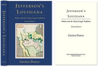 Item #55233 Jefferson's Louisiana: Politics and the Clash of Legal Traditions. George Dargo