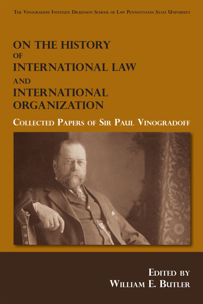 Item #55455 On the History of International Law and International Organization. Sir Paul Vinogradoff, William E. Butler.