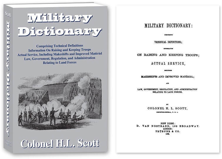 Item #55562 Military Dictionary: Comprising Technical Definitions. Colonel H. L. Scott.