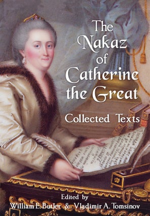 Item #55620 The Nakaz of Catherine the Great: Collected Texts. William E. Butler, Vladimir A.,...