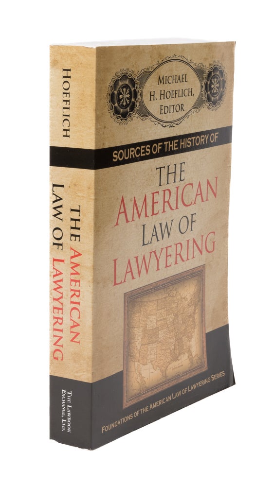 Item #55748 Sources of the History of the American Law of Lawyering. PAPERBACK. Michael H. Hoeflich.