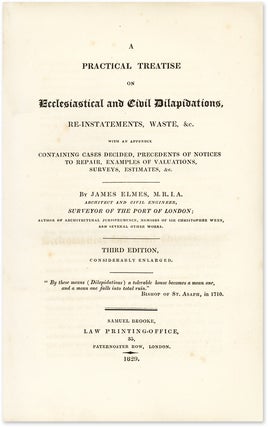 Item #55895 A Practical Treatise on Ecclesiastical and Civil Dilapidations. James Elmes