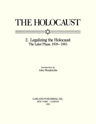 Holocaust Series Vol. 2: Legalizing the Holocaust: The Later Phase...