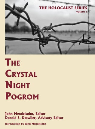 Item #55978 Holocaust Series Vol. 3: The Crystal Night Pogrom. John Mendelsohn, Donald S. Detwiler