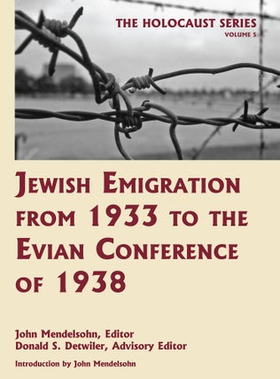 Item #55980 Holocaust Series Vol. 5: Jewish Emigration from 1933 to the. John Mendelsohn, Donald...
