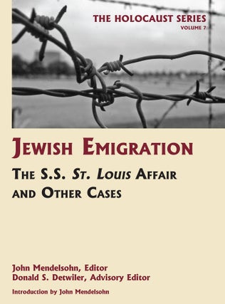 Item #55982 Holocaust Series Vol. 7: Jewish Emigration: The SS St. Louis Affair. John Mendelsohn,...