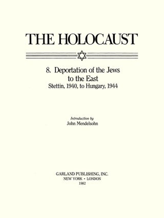 Holocaust Series Vol. 8: Deportation of the Jews to the East...