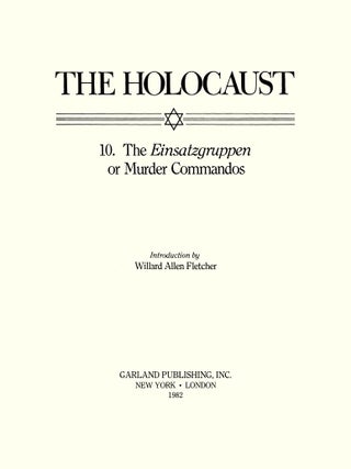 Holocaust Series Vol. 10: The Einsatzgruppen or Murder Commandos