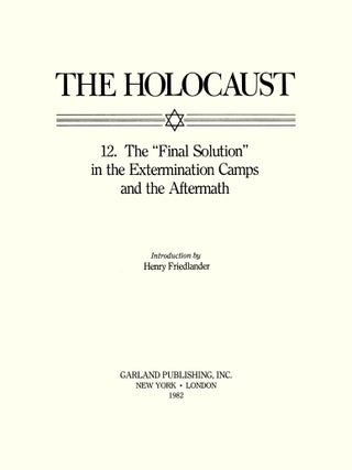 Holocaust Series Vol. 12: The "Final Solution" in the Extermination...