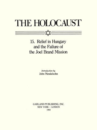 Holocaust Series Vol. 15: Relief in Hungary and the Failure of the...