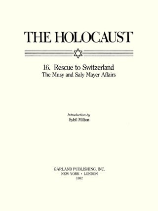 Holocaust Series Vol. 16: Rescue to Switzerland: The Musy and Saly...
