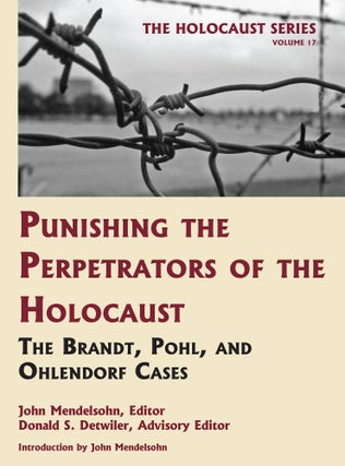 Item #55992 Holocaust Series Vol. 17: Punishing the Perpetrators...Brandt, Pohl. John Mendelsohn,...