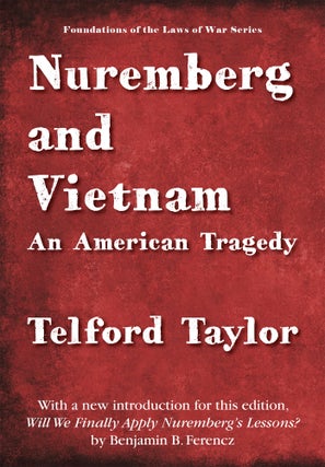 Item #56003 Nuremberg and Vietnam: An American Tragedy. Telford Taylor