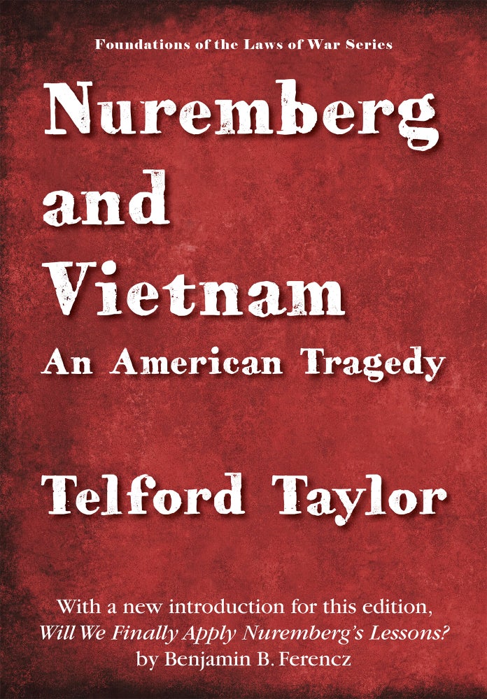 Item #56003 Nuremberg and Vietnam: An American Tragedy. Telford Taylor.