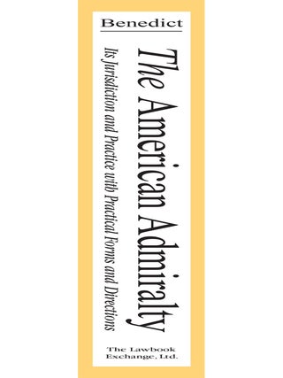 The American Admiralty: Its Jurisdiction and Practice with...